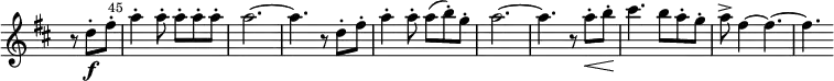 \relative c'' \new Staff \with { \remove "Time_signature_engraver" } {
\key d \major \time 6/8 \clef "treble"
\set Staff.midiInstrument = "oboe"
\set Score.tempoHideNote = ##t \tempo 4. = 84
\partial 4.
r8 d-.\f fis-.
\once \override Score.BarNumber #'break-visibility = ##(#f #t #t)
\set Score.currentBarNumber = #45 \bar "|"
a4-. a8-. a-. a-. a-. | a2. ~ | a4. r8 d,-. fis-. | a4-. a8-. a( b-.) g-. | a2. ~ | a4. r8 a-.\< b-. | cis4.\! b8( a-. g-. | a->( fis4 ~ fis4. ~ | fis
}